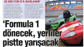 FORMULA 1 DÖNECEK, YERLİLER PİSTTE YARIŞACAK