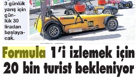 FORMULA 1 İ İZLEMEK İÇİN 20 BİN TURİST BEKLENİYOR